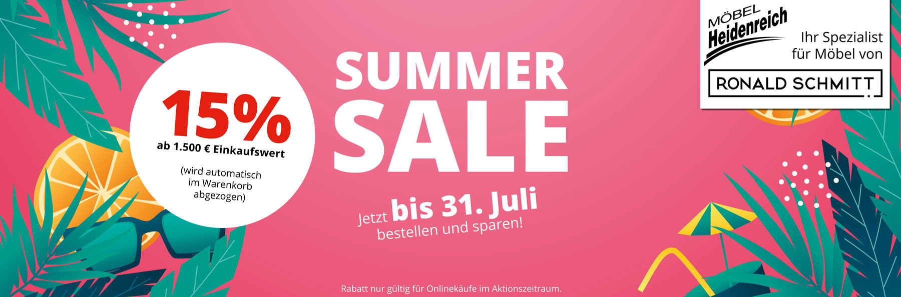 SUMMER SALE – jetzt bis 31. Juli 2026 sparen! 15% Rabatt ab 1.500€ Einkaufswert - Rabatt wird automatisch im Warenkorb abgezogen.